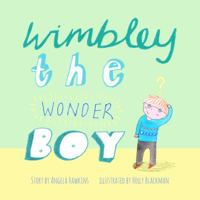 Wimbley the Wonder Boy 1681958473 Book Cover