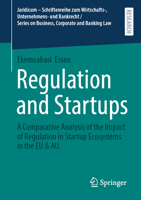 Regulation and Startups: A Comparative Analysis of the Impact of Regulation in Startup Ecosystems in the EU & AU. (Juridicum – Schriftenreihe zum ... on Business, Corporate and Banking Law) 3658531037 Book Cover
