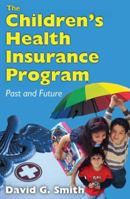 The Children's Health Insurance Program: Past and Future 1138515515 Book Cover