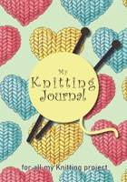 My knitting journal: Keep track of your knitting, knitting project planner for beginner or expert Up To 60 Knitting Projects 125 pages, 7x10 Paperback green background, heart in yellow, blue, red, nee 1710172428 Book Cover