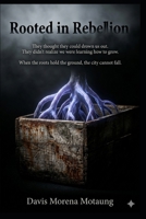 Rooted in Rebellion B0H674PB5Y Book Cover