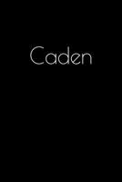 Caden: Notebook / Journal / Diary - 6 x 9 inches (15,24 x 22,86 cm), 150 pages. Personalized for Caden. 1693805901 Book Cover