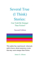 Several True (I Think) Stories: Can Truth Be Stranger Than Fiction? 0998877409 Book Cover
