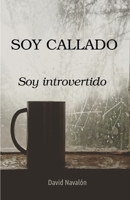 Soy callado.: Soy introvertido. 1521081964 Book Cover