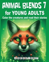 Animal Blends 7 for Young Adults: Enchanted Encounters: Exploring Magical Worlds through Captivating Stories and Artistic Creations (Animal Blends for Young Adult. Colors and Stories) B0CP3YKCRJ Book Cover