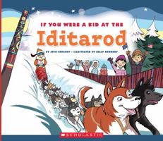 If You Were a Kid at the Iditarod (If You Were a Kid) 0531243117 Book Cover