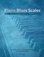 Piano Blues Scales: Major And Minor For Piano 1919611851 Book Cover