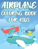 Airplane coloring book for kids: Amazing Airplane Coloring Book for Kids ages 4-8 B09178P5N9 Book Cover