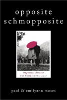 Opposite Schmopposite: Opposites Attract But Complements Last 1933290137 Book Cover