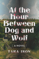At the Hour Between Dog and Wolf 1632461455 Book Cover