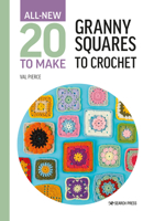 All-New Twenty to Make: Granny Squares to Crochet 180092139X Book Cover