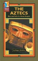 The Aztecs: Rise and Fall of a Great Empire (High Five Reading) 0736828281 Book Cover
