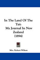 In the Land of the Tui: My Journal in New Zealand 1165489597 Book Cover
