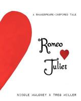 Romeo Loves Juliet, A Shakespeare-inspired Tale 098364330X Book Cover