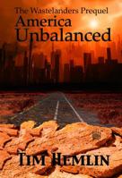 America Unbalanced: A Wastelanders Prequel (The Wastelanders) 1945486074 Book Cover