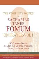 The Complete Works of Zacharias Tanee Fomum on Prayer (Volume One) 1537311352 Book Cover