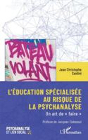 L’éducation spécialisée au risque de la psychanalyse: Un art de « faire » (Psychanalyse Et Lien Social) 2336505924 Book Cover