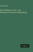 Die Sch�dlinge im Tier- und Pflanzenreich und ihre Bek�mpfung 3368453203 Book Cover
