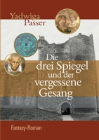Die drei Spiegel und der Vergessene Gesang (German Edition) 3751905146 Book Cover