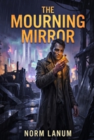 The Mourning Mirror B0H2F1KZQ4 Book Cover