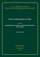 Oeuvre Mathematique d'Al-Sijzi Volume 1: Geometrie Des Coniques Et Theorie Des Nombres Au Xe Siecle 9042915935 Book Cover