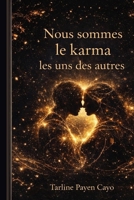 Nous Sommes Le Karma les uns des autres (French Edition) B0GY86Q6SK Book Cover