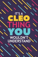 It's a Cleo Thing You Wouldn't Understand: Lined Notebook / Journal Gift, 120 Pages, 6x9, Soft Cover, Matte Finish 1677117117 Book Cover