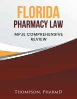 Florida Pharmacy Law: Mpje Comprehensive Review B0BPW323XB Book Cover