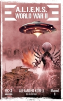 A.L.I.E.N.S. WORLD WAR II Band 1: Blutgewitter über Stalingrad (A.L.I.E.N.S. WORLD WAR II – Der »andere« Weltkrieg) (German Edition) 3964033162 Book Cover