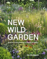 New Wild Garden: Natural-style planting and practicalities 0711260095 Book Cover