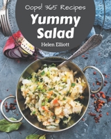 Oops! 365 Yummy Salad Recipes: Making More Memories in your Kitchen with Yummy Salad Cookbook! B08H58GCLB Book Cover