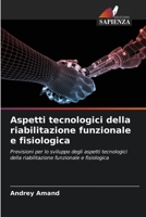 Aspetti tecnologici della riabilitazione funzionale e fisiologica (Italian Edition) 6207936094 Book Cover