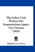 Das Leben Und Wirken Des Staatsministers Jasper Von Oertzen (1905) 1167647343 Book Cover