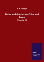 Notes and Queries on China and Japan: Volume III 3846054828 Book Cover