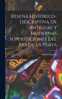 Reseña Histórico-Descriptiva De Antiguas Y Modernas Supersticiones Del Río De La Plata 1019168994 Book Cover