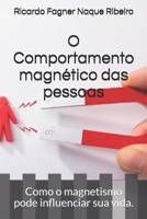 O Comportamento magn�tico das pessoas: Como o magnetismo pode influenciar sua vida. B0849X7VK7 Book Cover