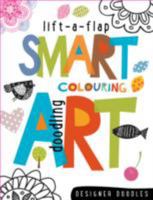 Smart Art Lift-a-Flap Colouring and Doodling Book (Designer Doodles) 1782350055 Book Cover