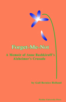 Forget-Me-Not: A Memoir of Anne Bashkiroff's Alzheimer's Crusade 155753425X Book Cover