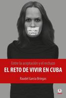 Entre La Aceptacion y El Rechazo - El Reto de Vivir En Cuba 1944278842 Book Cover