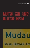 Mutig hin und blutig Heim: Mudau Krimi 3752603801 Book Cover