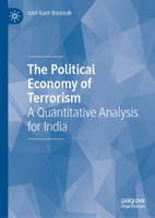 The Political Economy of Terrorism: A Quantitative Analysis for India 3032085527 Book Cover