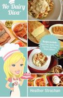 No Dairy Diva: Dairy Free, Gluten Free, Egg Free, Nut Free and Vegan Options 098816700X Book Cover