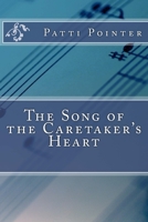 The Song of the Caretaker's Heart 1545218234 Book Cover