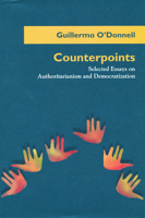 Counterpoints: Selected Essays on Authoritarianism and Democratization (Title from the Helen Kellogg Institute for International Studies) 0268008388 Book Cover