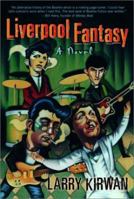 Liverpool Fantasy: A Novel 1560254971 Book Cover