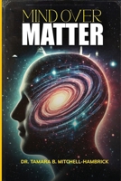 Mind over Matter B0F37HVX84 Book Cover