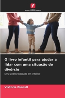 O livro infantil para ajudar a lidar com uma situação de divórcio (Portuguese Edition) 620987648X Book Cover