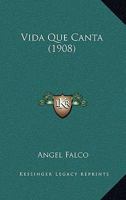 Vida Que Canta (1908) 114859681X Book Cover