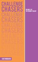 Challenge Chasers: Volume 3 of The Chubby Trilogy 0996188258 Book Cover