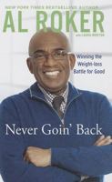 Never Goin' Back: Winning the Weight-Loss Battle For Good 0451414942 Book Cover